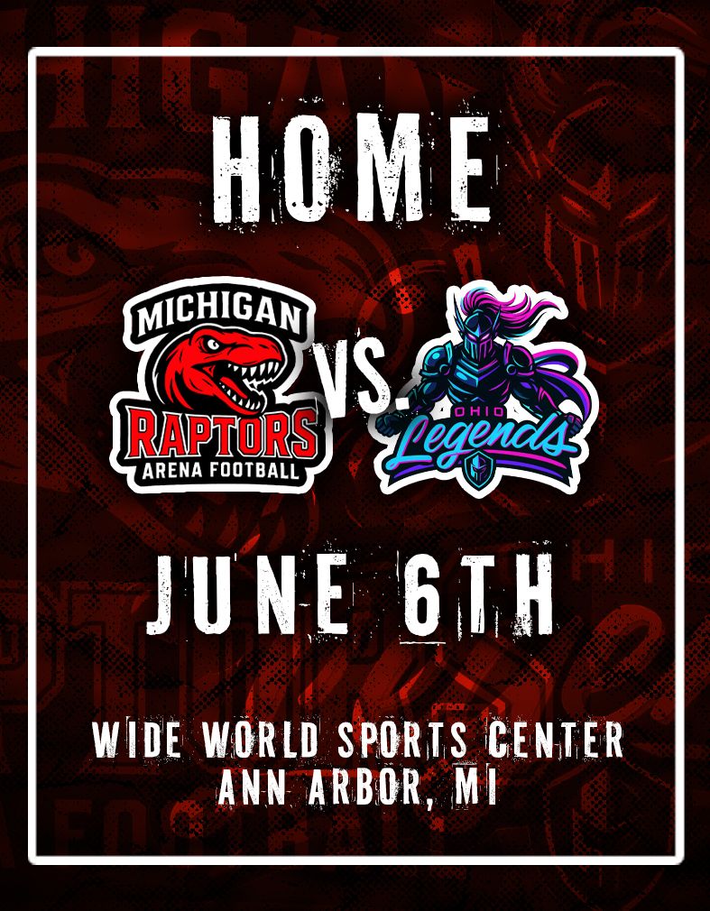 JUNE 6TH - MICHIGAN RAPTORS VS OHIO LEGENDS