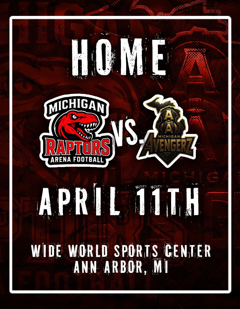 APRIL 11TH - Michigan Raptors vs. Michigan AvengerZ
