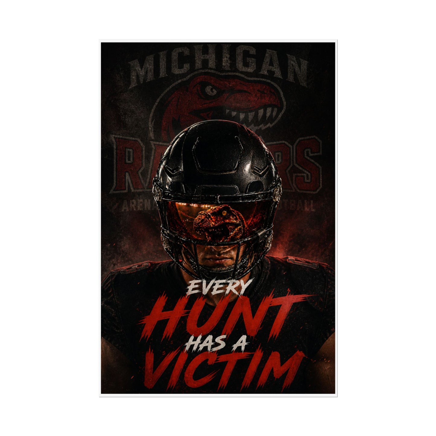 Every Hunt Has a Victim Football Poster — Michigan Raiders Helmet Wall Art (Rolled Poster)