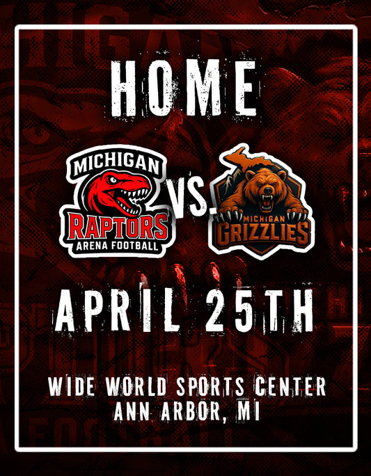 APRIL 25TH - MICHIGAN RAPTORS vs. MICHIGAN GRIZZLIES