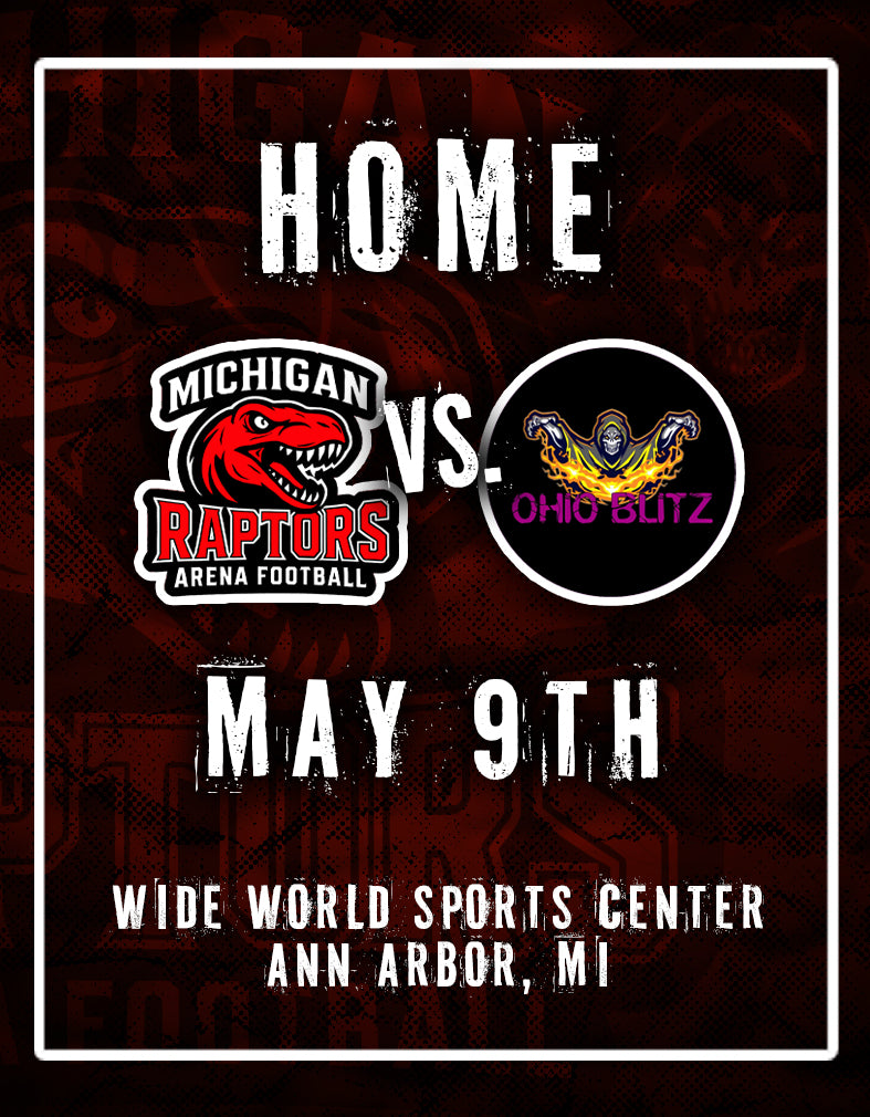 MAY 9TH - MICHIGAN RAPTORS VS. OHIO BLITZ