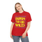 Born To Be wild Tee