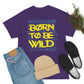 Born To Be wild Tee