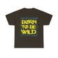 Born To Be wild Tee