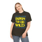 Born To Be wild Tee