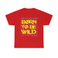 Born To Be wild Tee