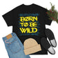 Born To Be wild Tee